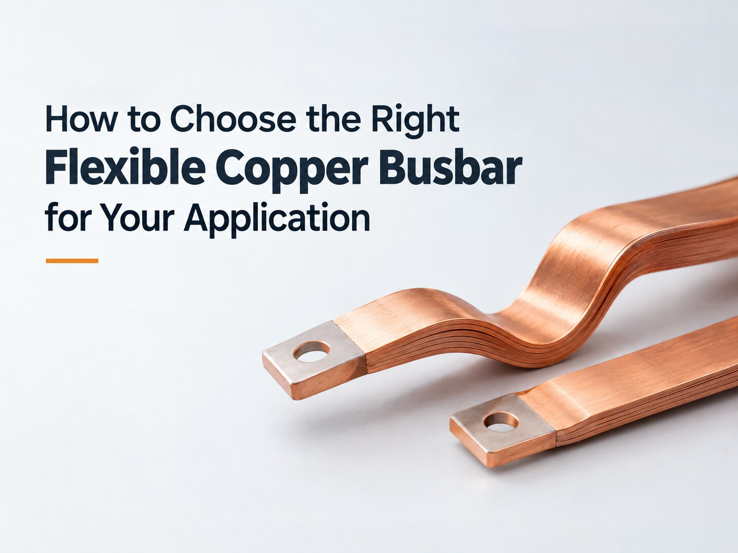 How to Choose the Right Flexible Copper Busbar for Your Application